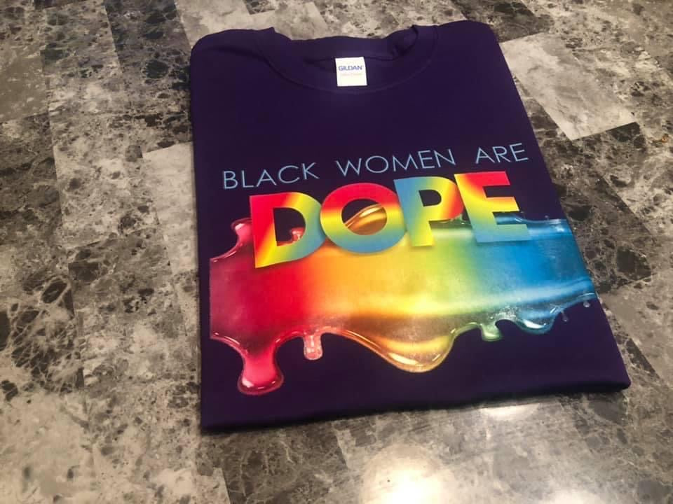 Black Women Are Dope (Dripping)